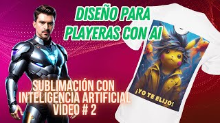 Crea DISEÑOS para PLAYERAS con AI 🤖 SUBLIMACIÓN con Inteligencia Artificial  Video 2 [upl. by Alvita]