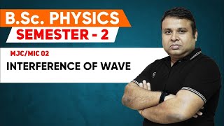 Interference of waves  BSC Physics Semester 2  BSC Part 2 Physics MJCMIC [upl. by Roeser]