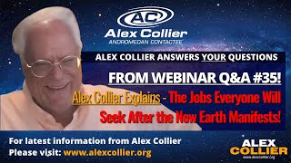 Alex Collier Explains  The Jobs Everyone Will Seek After the New Earth Manifests [upl. by Ayiotal]