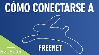 Cómo funciona y cómo conectarse a FreeNet [upl. by Ynnelg]