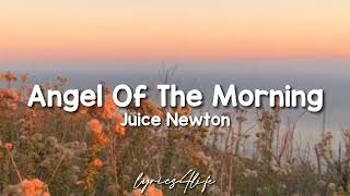 Juice Newton  Angel Of The Morning Lyrics [upl. by Einiar]