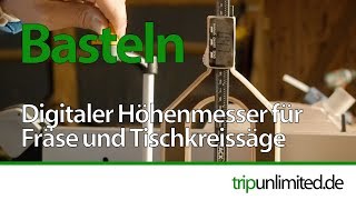 Basteln Digitaler Höhenmesser für Frästisch selber bauen [upl. by Yrolam]