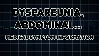 Dyspareunia Abdominal pain and Pelvic pain Medical Symptom [upl. by Idnahr137]