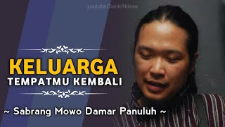 🔴 Keluarga Tempatmu Kembali  Sabrang Mowo Damar Panuluh [upl. by Sirama357]