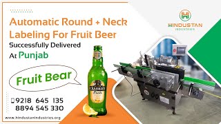 Automatic Beer Bottle Labeling machine Succesfully delivered at Punjab [upl. by Sihon683]