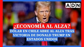 Dólar en Chile abre al alza tras victoria de Donald Trump en elecciones de Estados Unidos [upl. by Kcirreg202]