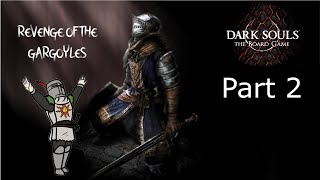 Dark Souls The Board Game  Campaign Part 2 Undead Burg REVISITED [upl. by Runck]