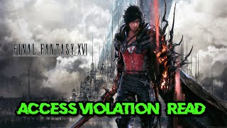 FINAL FANTASY XVI Error Access Violation Read 0xc0000005 in Windows 1110 PC FIX [upl. by Goldina]