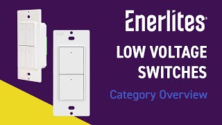 Enerlites Low Voltage Switches  Category Overview [upl. by Tanitansy]