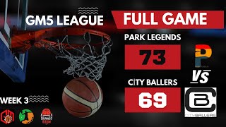 GM5 League Week 8 City Ballers VS Park Legends Season 4 [upl. by Edbert]