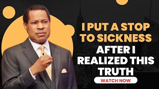 I PUT A STOP TO SICKNESS AFTER I REALIZED THIS TRUTH  PASTOR CHRIS OYAKHILOME [upl. by Hummel]