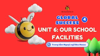 GLOBAL SUCCESS 4 UNIT 6 OUR SCHOOL FACILITIES [upl. by Gutow]