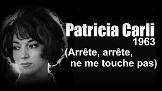 Patricia Carli  Arrête arrête ne me touche pas 1963 [upl. by Bran]