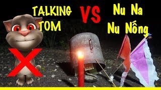 Bắt Talking Tom Bằng Nghi Thức Nu Na Nu Nống  Phim Ngắn [upl. by Immij708]