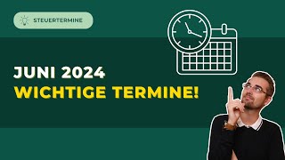 Juni 2024 Steuertermine [upl. by Atterg]