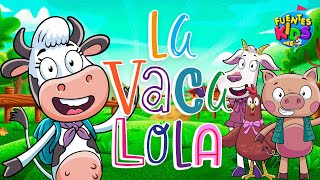 La Vaca Lola  Fuentes Kids  Canción Infantil [upl. by Alicirp]