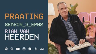 PRAATING S3 EP02  RIAN VAN HEERDEN [upl. by Sera636]