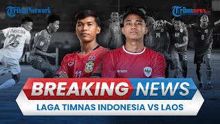 🔴 LIVE dari Stadion Manahan Solo Timnas Indonesia Vs Timnas Laos [upl. by Vyner]