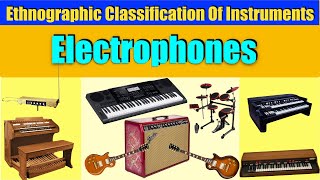 CLASSIFICATION OF MUSICAL INSTRUMENTS  ELECTROPHONES [upl. by Ayel]