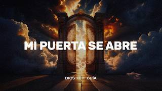 Las puertas de bendición se abren sobre tu vida  Dios es mi Guía [upl. by Yarised]