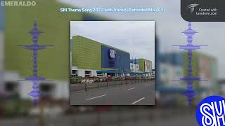 SM Theme Song 2022 with Vocals  Extended Mix V4 [upl. by Narol]