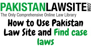 How to use Pakistan Law Site  Find Case Law Easily  Legal Research [upl. by Natsirk667]