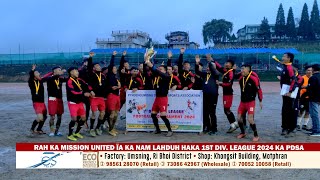 RAH KA MISSION UNITED ÏA KA NAM LAHDUH HAKA 1ST DIV LEAGUE 2024 KA PDSA [upl. by Searby]