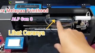 CARA MELEPAS PRINTHEAD ALFA GEN 3 DENGAN BENAR AWAS KORSLET [upl. by Letnohs]