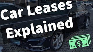 Car Leases Explained In Under 10 Minutes [upl. by Ynabla]