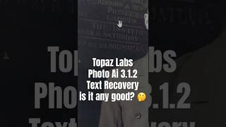 Topaz Labs Photo Ai 312 Text Recovery is it any good topazlabs photoai shorts [upl. by Ahsinek]