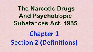 The NDPS narcotic drugs and psychotropic substances act 1985 Section 2 Definitions [upl. by Yllor]