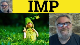 🔵 Imp Meaning  Impish Defined  Impishly Examples  Define Imp  Literary English [upl. by Georgy264]