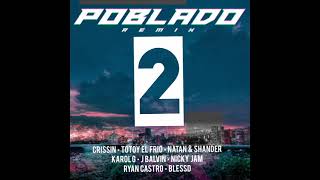 Poblado Remix 2  Crissin Totoy Natan amp Shander Ryan Castro Blessd KAROL G J Balvin Nicky Jam [upl. by Adlen]