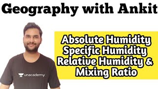 Absolute Humidity Relative Humidity Specific Humidity amp Mixing Ratio  Geography Climatology [upl. by Margo]