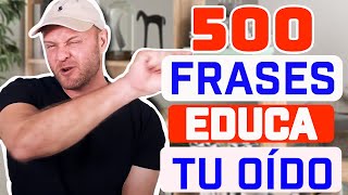 Educa tu oído con 500 FRASES MÁS COMUNES  Listening practice [upl. by Darra]