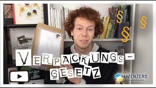 Das NEUE Verpackungsgesetz 2019 erklärt [upl. by Aicercal558]