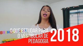 O Que Estudar Para o Vestibular de Pedagogia 2018 [upl. by Ahsieka]