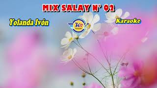 MIX SALAY N° 02 D Yolanda Ivón  KARAOKE [upl. by Mercorr747]