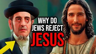 Discover the Real Reason Why Jews Reject Jesus as the Messiah [upl. by Calder]