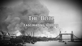 The Blitz  A Short Documentary  Fascinating Horror [upl. by Vallonia482]