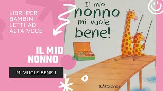 IL MIO NONNO MI VUOLE BENE  libri per bambini ad alta voce  favole della buonanotte  storie [upl. by Eednas]