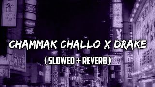 chammak challo x drake  Slowed  Reverb Lofi  VishL Lofi india DrakeOfficial [upl. by Eintruoc321]