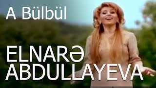 Elnarə Abdullayeva A Bülbül Klip Rəsmi [upl. by Youngman119]