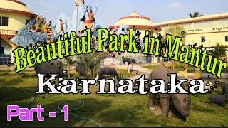 Mantur park Karnataka  Beautiful place for visit  Part  1 [upl. by Ayr]