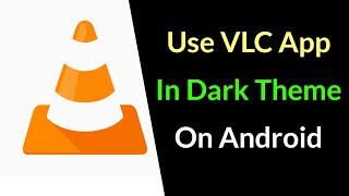 How to Turn On Dark Theme in VLC App on Mobile [upl. by Eirolav]