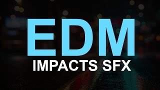 EDM Sound Effect Impacts  Royalty Free SFX [upl. by Hannan]