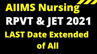 AIIMS nursing application form date extended RPVT amp JET 2021 Last date extended जानिए नई अंतिम तिथि [upl. by Harraf]