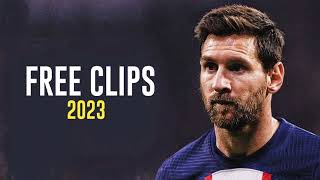 Lionel Messi  Free Clips 2023  Skills And Goals  No Watermark 202223  HD [upl. by Adnocahs]