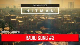 HITMAN  Radio Song 3 ♪ MoroccoMarrakesh [upl. by Diella]