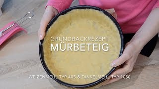 Mürbeteig Grundbackrezept  Mürbeteig mit Weizen amp Dinkelmehl  shortcrust  sablée [upl. by Caro38]